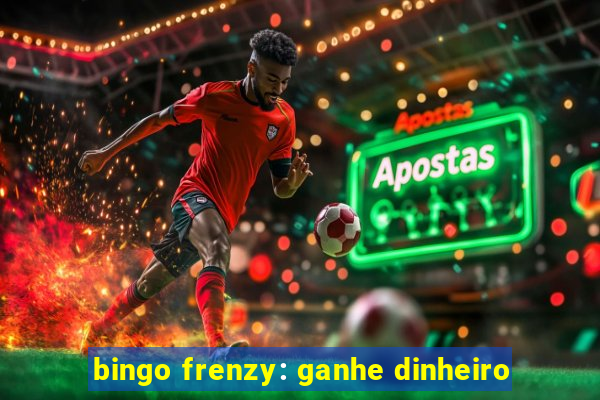 bingo frenzy: ganhe dinheiro